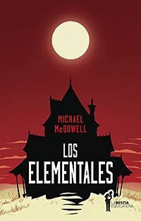 MCDOWELL: LOS ELEMENTALES (Paperback, 2013, LA BESTIA EQUILATERA)