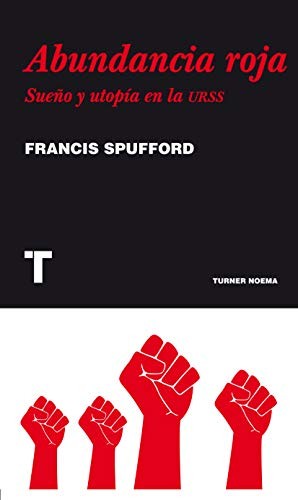 Catalina Martínez Muñoz, Francis Spufford: Abundancia roja (Paperback, 2011, TURNER, Turner)