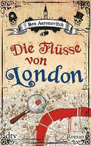 Ben Aaronovitch: Die Flüsse von London (German language, 2018, dtv Verlagsgesellschaft)