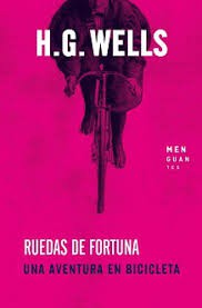 H. G. Wells: Ruedas de fortuna : un aventura en bicicleta (Paperback, 2018, Ediciones Menguantes)
