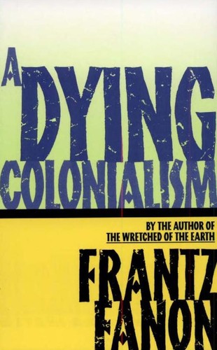 Frantz Fanon: A DYING COLONIALISM (Paperback, 1959, Fran'Yois Maspero)