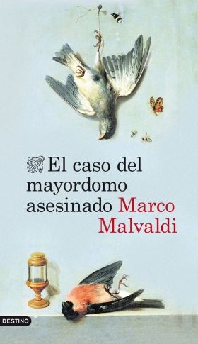 Marco Malvaldi: El caso del mayordomo asesinado (2013, Destino)