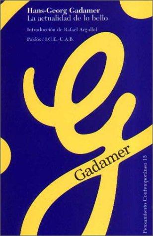 Hans-Georg Gadamer: La Actualidad de Lo Bello (Paperback, Spanish language, Ediciones Paidos Iberica)