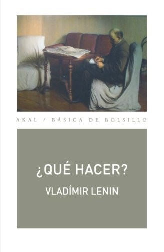 Vladimir Ilich Lenin, Desconocido: ¿Qué hacer? (Paperback, 2015, Ediciones Akal)