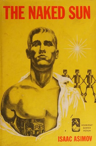 Isaac Asimov: The naked sun. (1957, Doubleday)