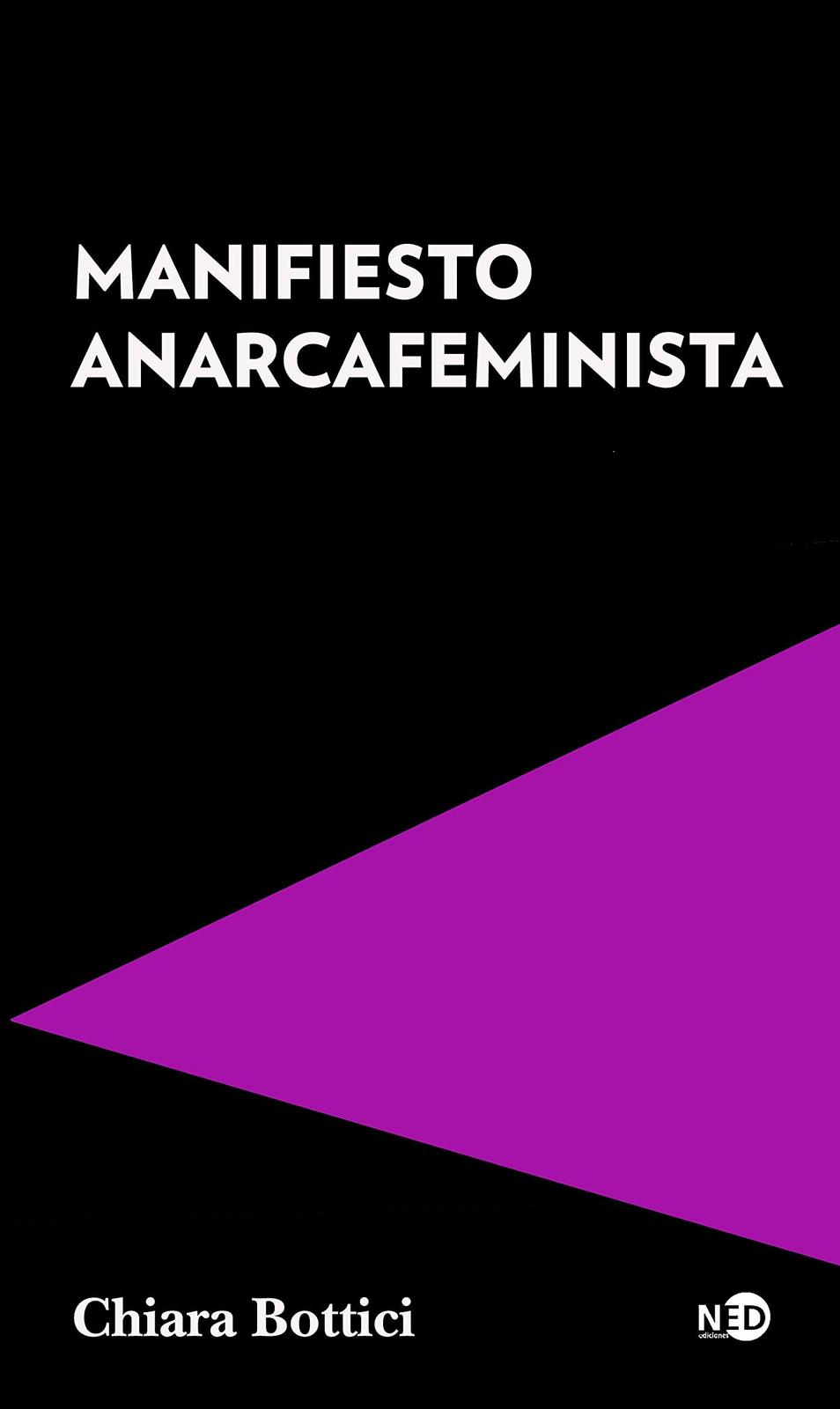 Chiara Bottici: Manifiesto Anarcafeminista (Spanish language, 2021, NED Ediciones)