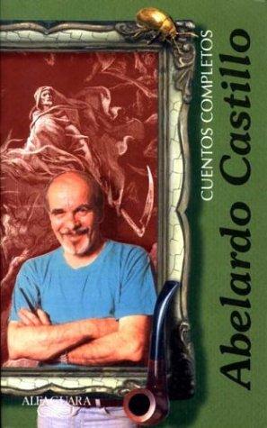 Abelardo Castillo: Cuentos Completos (Paperback, Spanish language, 1997, Aguilar)