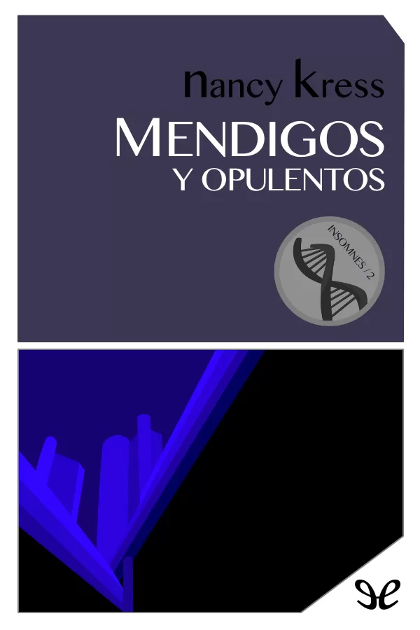 Nancy Kress: Mendigos y opulentos (Paperback, Ediciones B, S.A.)