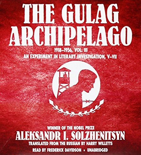 Aleksandr Solzhenitsyn, Frederick Davidson, Harry Willetts: The Gulag Archipelago, 1918-1956, Vol. 3 (AudiobookFormat, 2013, Blackstone Audiobooks)