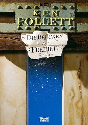 Ken Follett: Die Brucken Der Freiheit (Paperback, German language, 1998, Gustav Lubbe Verlag GmbH)