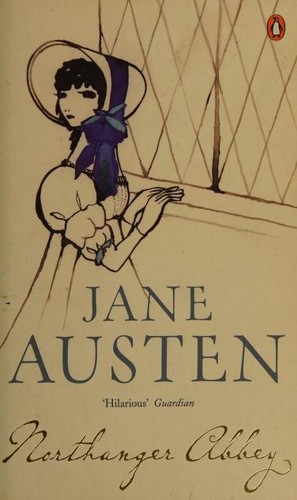 Jane Austen: Northanger Abbey (2006, Penguin Books)