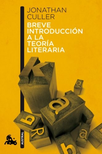 Jonathan Culler, Gonzalo García: Breve introducción a la teoría literaria (Paperback, 2014, Austral)