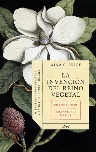 Aina S. Erice: La invención del reino vegetal  (2015, Ariel)