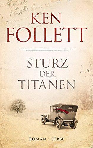 Ken Follett: Sturz der Titanen (Hardcover, German language, 2010, Bastei Lubbe)