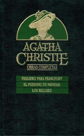 Agatha Christie: Pasajero para Francfort; El pudding de Navidad; Los relojes (Paperback, 1987, Orbis.)