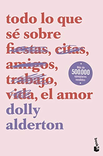 Anna Valor Blanquer, Dolly Alderton: Todo lo que sé sobre el amor (Paperback, Booket)