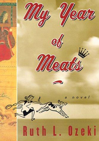 Ruth Ozeki: My year of meats (1998, Viking)