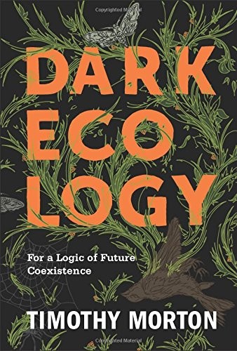 Timothy Morton: Dark Ecology (Paperback, Columbia University Press)