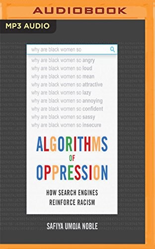 Safiya Umoja Noble, Shayna Small: Algorithms of Oppression (AudiobookFormat, 2018, Audible Studios on Brilliance, Audible Studios on Brilliance Audio)