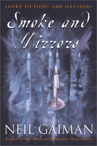 Neil Gaiman, Brian Keene, Joe Hill, Joe R. Lansdale, Richard Chizmar, William Peter Blatty, Kealan Patrick Burke, Ray Garton: Smoke and Mirrors (Paperback, 2001, Harper Perennial)