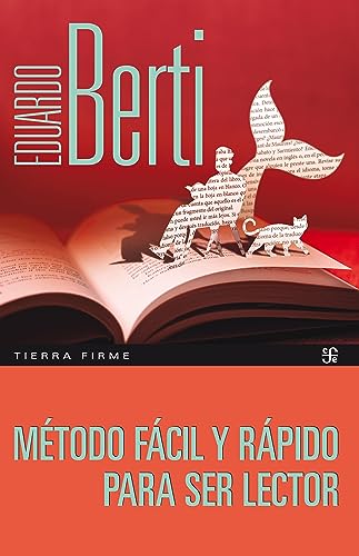 Eduardo Berti: Método fácil y rápido para ser lector (Paperback, Español language, 2023, Fondo de Cultura Económica)