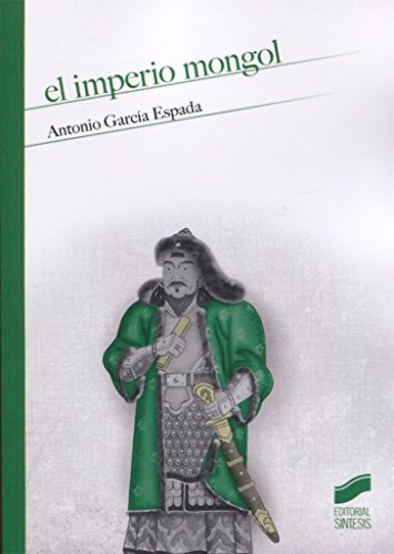 Antonio García Espada: El imperio Mongol (Paperback, Sintesis)