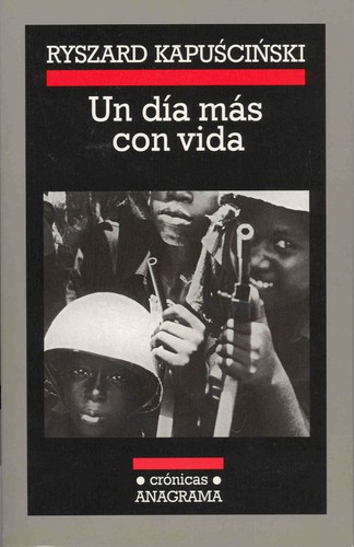 Ryszard Kapuściński: Un Dia Mas Con Vida (Paperback, Spanish language, 2004, Anagrama)