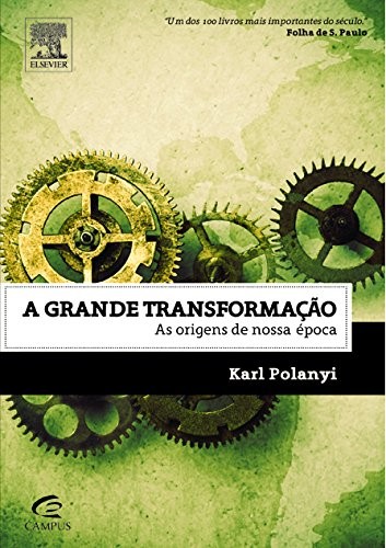 Karl Polanyi: Grande Transformacao, A (Paperback, CAMPUS - GRUPO ELSEVIER)