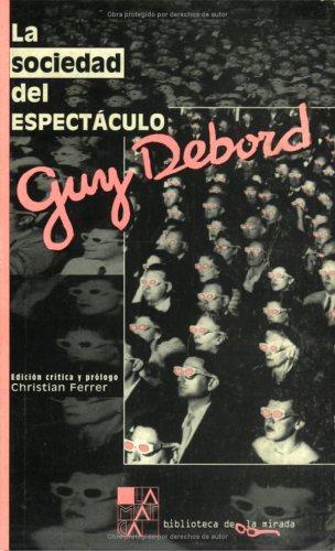 Guy Debord: La sociedad del espectáculo (Paperback, Spanish language, 2002, La Marca)