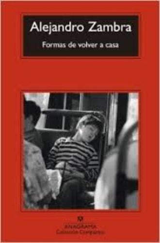 Alejandro Zambra: Formas de volver a casa (Spanish language)