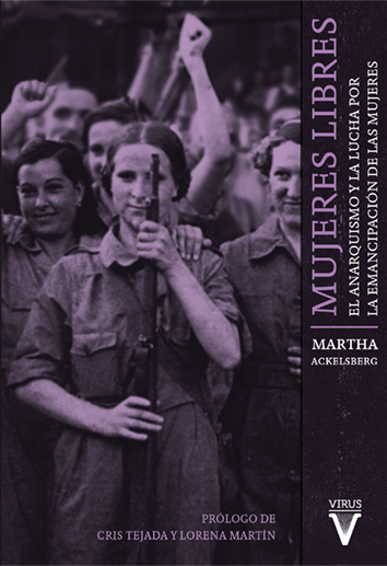 Paula Monteiro, Pilar Sánchez Molina, Martha A. Ackelsberg, Antonia Ruiz, Cris Tejada, Lorena Martín: Mujeres Libres (Paperback, Virus Editorial)