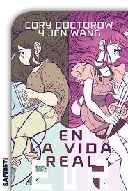 Cory Doctorow, Jen Wang: En la vida real (2015, Sapristi)