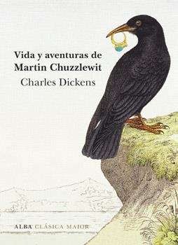 Alfred Essarts, Charles Dickens, Tim F. LaHaye: Vida y aventuras de Martin Chuzzlewit (2017, Alba)