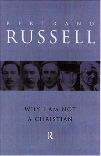 Bertrand Russell: Why I am not a Christian : and other essays on religion and related subjects (1992)