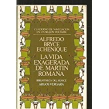 Alfredo Bryce Echenique: La vida exagerada de Martín Romaña (Spanish language, 1981, Argos Vergara)