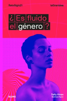 Sally Hines: ¿Es fluido el género? (2019, Blume)