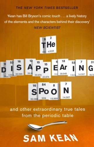 Sam Kean: Disappearing Spoon and Other True Tales of Madness, Love, and the History of the World from the Periodic Table of the Elements (Paperback, imusti, Black Swan Books, Limited)