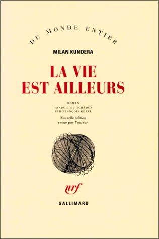 Milan Kundera, François Kérel: La vie est ailleurs (Paperback, French language, Gallimard)
