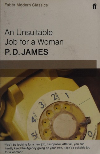 P. D. James: Unsuitable Job for a Woman (2015, Faber & Faber, Limited)