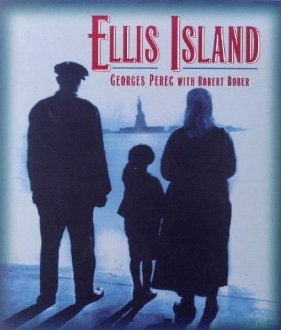 Georges Perec: Ellis Island (1995, New Press)