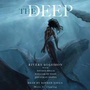 Daveed Diggs, William Hutson, Rivers Solomon, Jonathan Snipes: The Deep (Hardcover, 2019, Simon & Schuster Audio and Blackstone Audio)