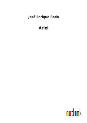 José Enrique Rodó: Ariel (Paperback, Outlook Verlag)