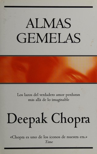 Deepak Chopra: Almas gemelas (Spanish language, 2002, Javier Vergara Editor)