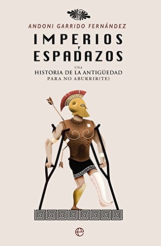 Andoni Garrido Fernández: Imperios y espadazos (Paperback, 2017, LA ESFERA DE LOS LIBROS, S.L.)