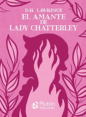 BENJAMIN BRIGGENT, D. H. Lawrence, Katherine Silva: El amante de Lady Chatterley (Hardcover, Plutón Ediciones)