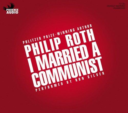 Philip Roth, Ron Silver: I Married a Communist (AudiobookFormat, 2007, Phoenix Audio)
