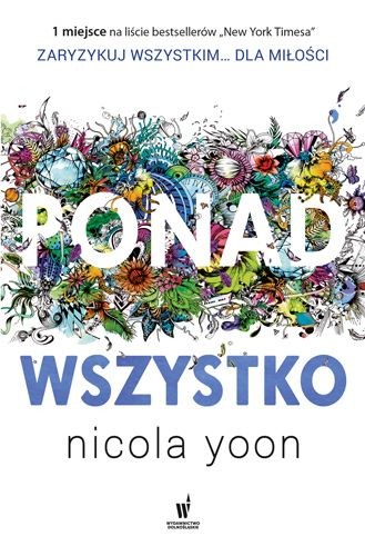 Nicola Yoon, Eric Chevreau (Traduction): Ponad wszystko (Polish language, 2022, Publicat S.A.)