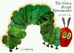 Arthur Carle: Die Kleine Raupe Nimmersatt (Hardcover, German language, 1998, European Schoolbooks)