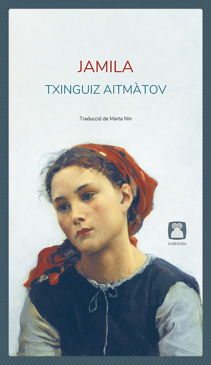 Marta Nin, Txinguiz Aitmatov: Jamila (Paperback, 2025, Karwan)