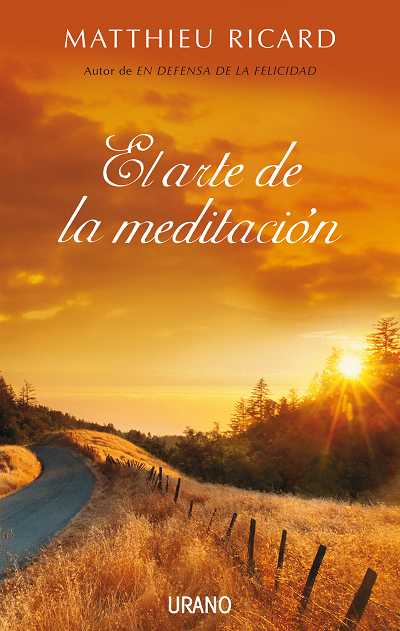 Matthieu Ricard: El arte de la meditación (Spanish language, 2009, Ediciones Urano)